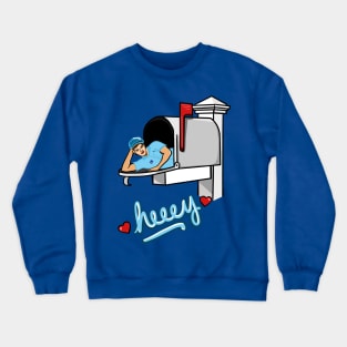 Hey Mailman Heeey Crewneck Sweatshirt